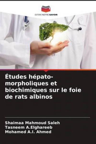 Études hépato-morpholiques et biochimiques sur le foie de rats albinos