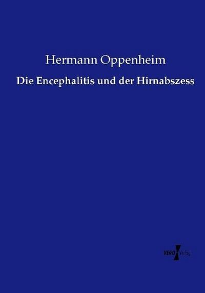 Die Encephalitis und der Hirnabszess