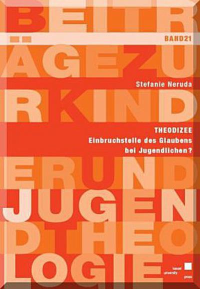 Theodizee - Einbruchstelle des Glaubens bei Jugendlichen?