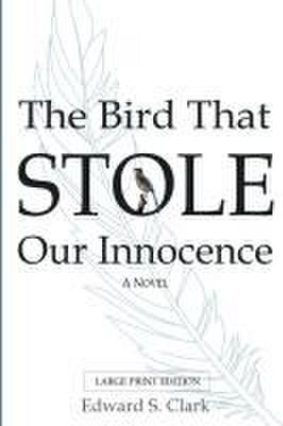 The Bird That Stole Our Innocence