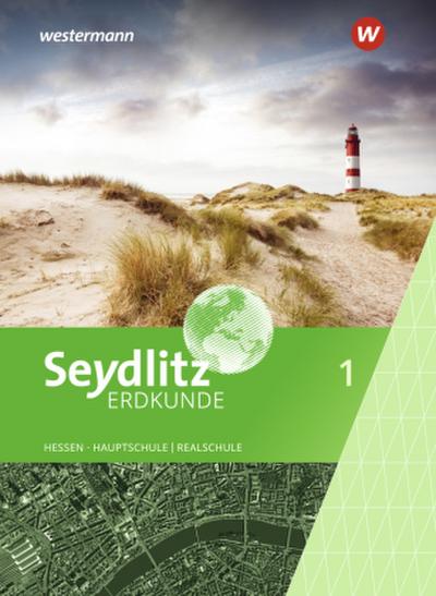 Seydlitz Erdkunde 1. Schulbuch. Haupt- und Realschulen in Hessen