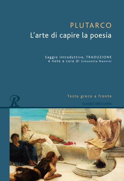 L’ arte di capire la poesia. Testo greco a fronte