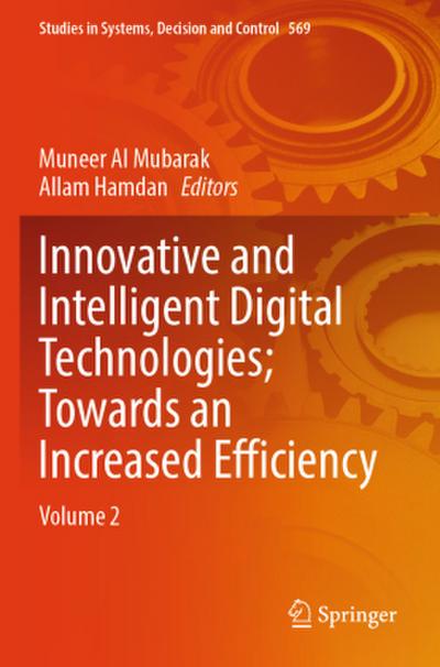 Innovative and Intelligent Digital Technologies; Towards an Increased Efficiency