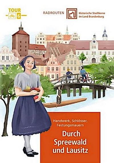 Radtouren durch historische Stadtkerne im Land Brandenburg Tour 6 - Durch Spreewald und Lausitz