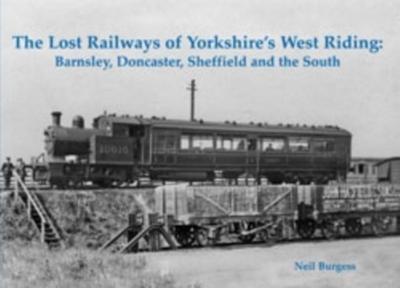 The Lost Railways of Yorkshire’s West Riding