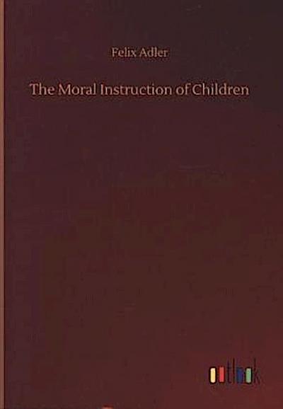 The Moral Instruction of Children