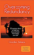 Overcoming Redundancy: 52 inspiring ideas to help you bounce back from losing your job