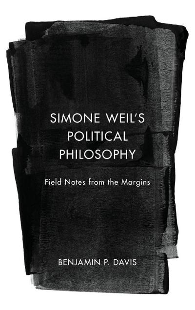 Simone Weil’s Political Philosophy