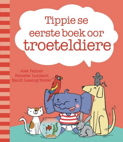 Tippie se eerste boek oor troeteldiere
