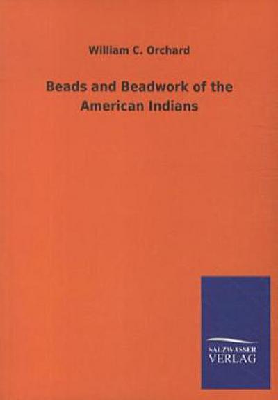 Beads and Beadwork of the American Indians