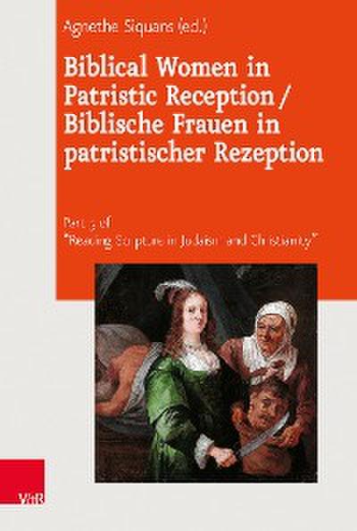 Biblical Women in Patristic Reception / Biblische Frauen in patristischer Rezeption