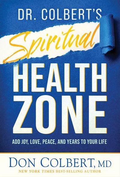 Dr. Colbert’s Spiritual Health Zone
