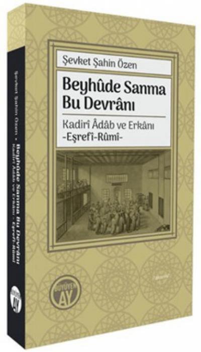 Beyhude Sanma Bu Devrani