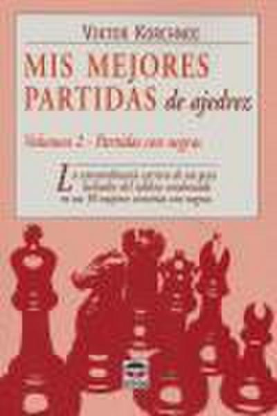 Mis mejores partidas : partidas con negras