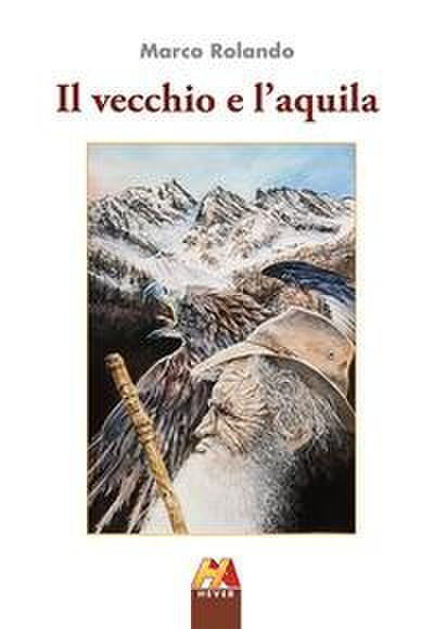 Rolando, M: Vecchio e l’aquila