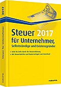 Steuer 2017 für Unternehmer, Selbstständige und Existenzgründer (Haufe Steuerratgeber)