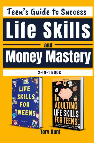 Teen’s Guide to Success Life Skills and Money Mastery