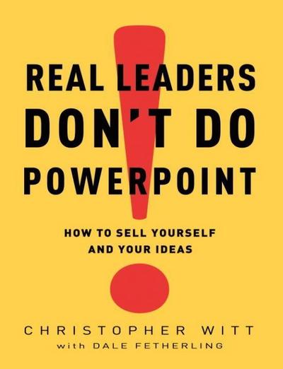 Real Leaders Don’t Do PowerPoint