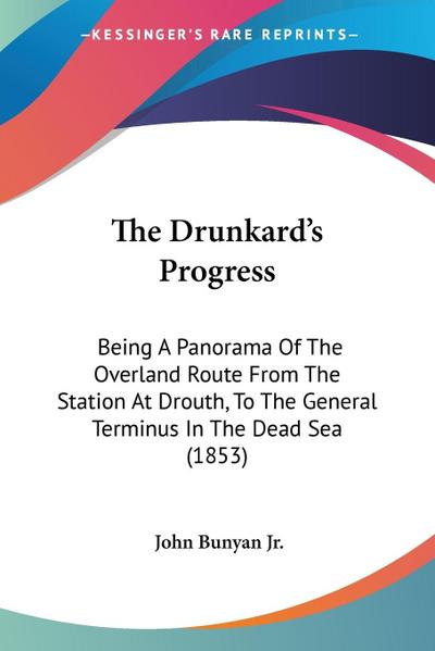 The Drunkard’s Progress