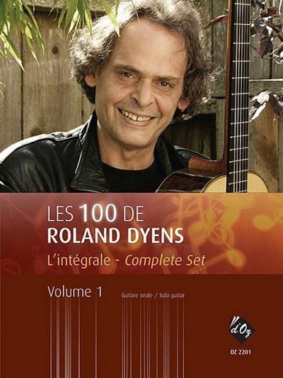Les 100 de Roland Dyens - L’intégrale vol.1pour guitare