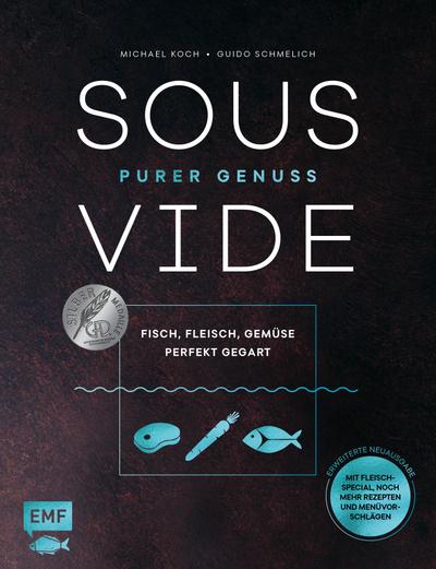 Sous-Vide  Purer Genuss: Fisch, Fleisch, Gemüse perfekt gegart