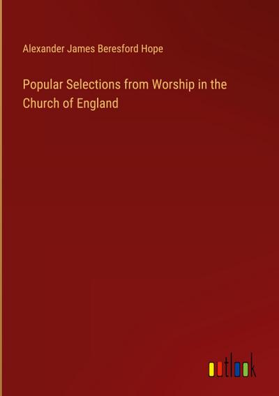 Popular Selections from Worship in the Church of England