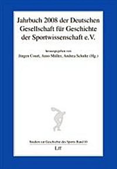 Jahrbuch 2008 der Deutschen Gesellschaft für Geschichte der Sportwissenschaft e.V.