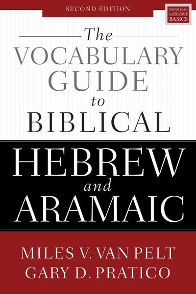 The Vocabulary Guide to Biblical Hebrew and Aramaic