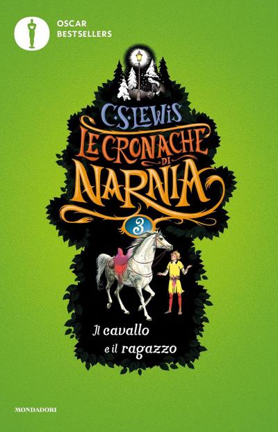 Lewis, C: Cavallo e il ragazzo. Le cronache di Narnia