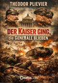 Der Kaiser ging, die Generäle blieben
