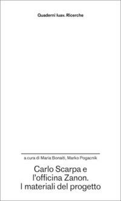 Carlo Scarpa e l’officina Zanon. I materiali del progetto