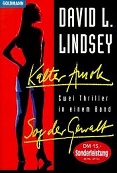Kalter Amok /Sog der Gewalt (Goldmann Allgemeine Reihe) - David L. Lindsey