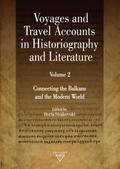 Voyages and Travel Accounts in Historiography and Literature. Volume 2