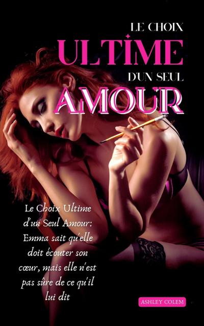 Le Choix Ultime d’un Seul Amour
