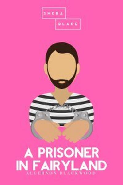 A Prisoner in Fairyland <pipe> The Pink Classics