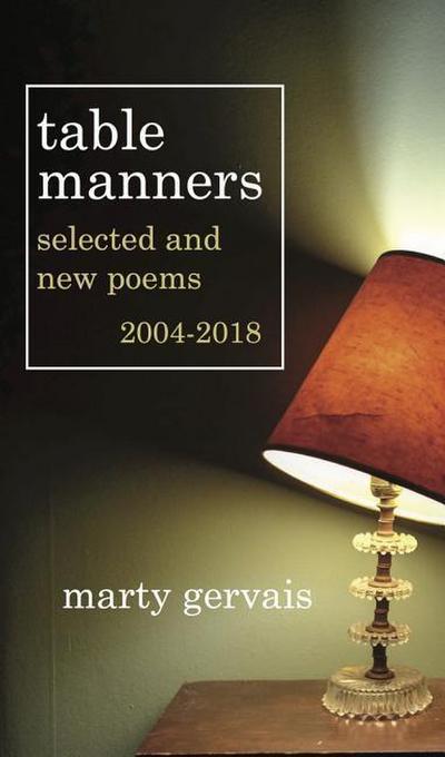 Table Manners: Selected & New Poems 2004 - 2018