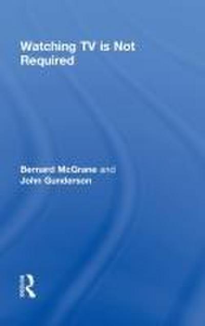 Watching TV Is Not Required