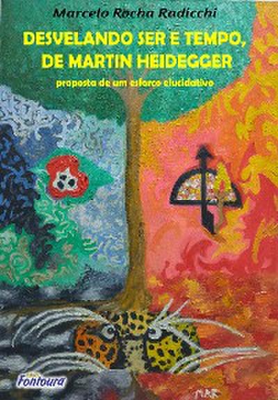 Desvelando ser e tempo, de Martin Heidegger