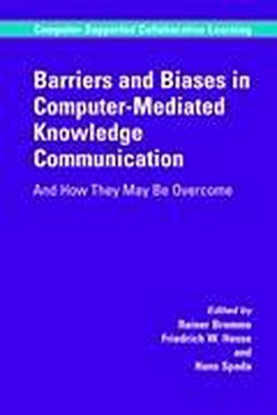 Barriers and Biases in Computer-Mediated Knowledge Communication