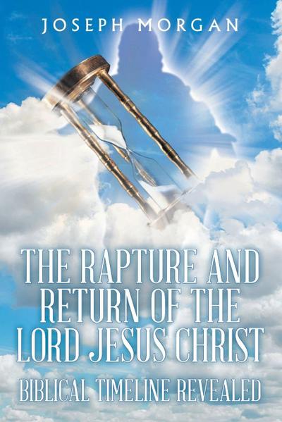 The Rapture and Return of The Lord Jesus Christ