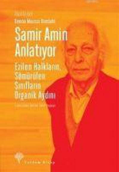 Samir Amin Anlatiyor