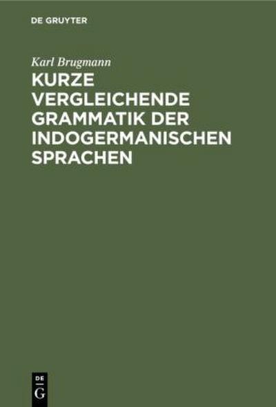 Kurze vergleichende Grammatik der indogermanischen Sprachen