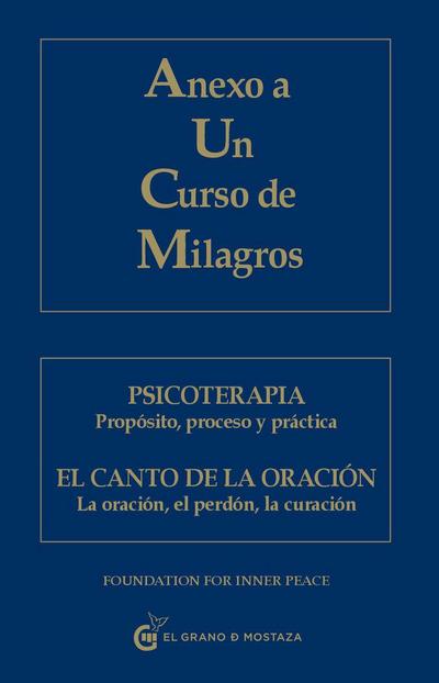 Anexo a un curso de milagros : psicoterapia y el canto de la oración
