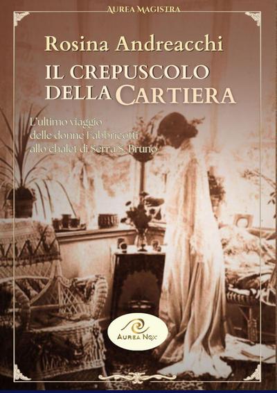 Il crepuscolo della cartiera. L’ultimo viaggio delle donne Fabbricotti allo chalet di Serra San Bruno