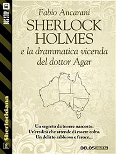 Sherlock Holmes e la drammatica vicenda del dottor Agar