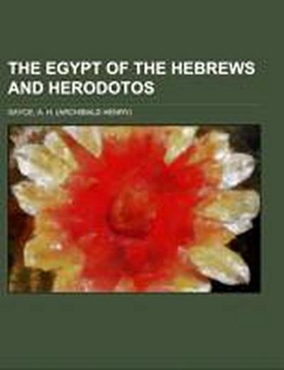 Sayce, A: Egypt of the Hebrews and Herodotos