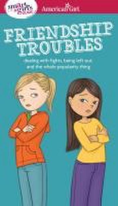 A Smart Girl’s Guide: Friendship Troubles