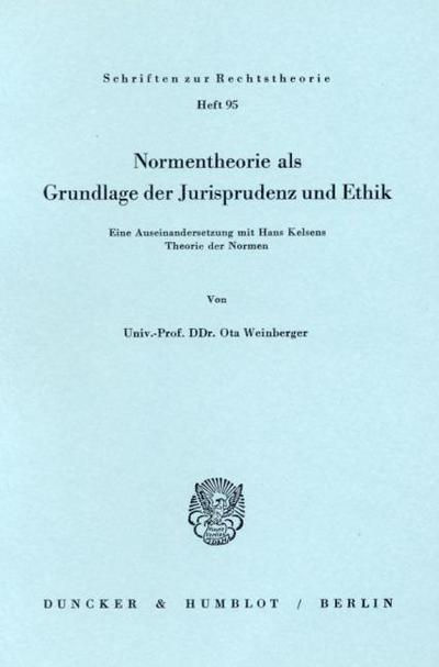 Normentheorie als Grundlage der Jurisprudenz und Ethik