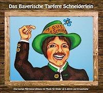 Das Bayerische Tapfere Schneiderlein, 1 Audio-CD