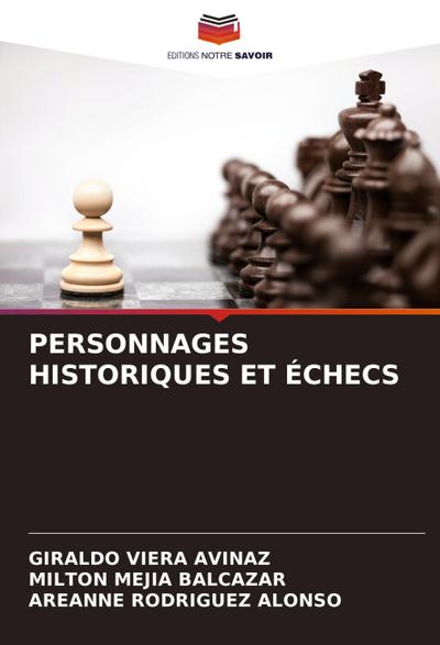 PERSONNAGES HISTORIQUES ET ÉCHECS
